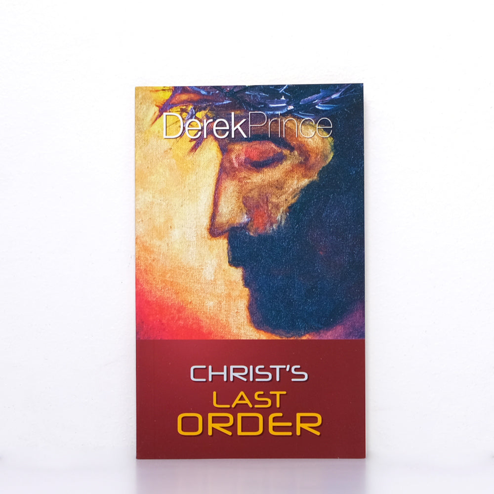 Book Christ’s Last Order Derek Prince
