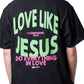 Love Like Jesus | Black T-Shirt