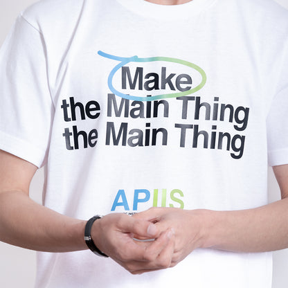 WG | APIIS “Make the Main Thing the Main Thing” White T-Shirt